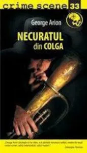 Necuratul din Colga (crime scene 33)