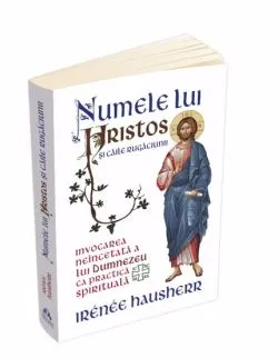 Numele lui Hristos si caile rugaciunii de Irenee Hausherr