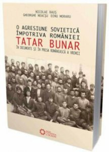 O agresiune sovietica in Romania - Tatar Bunar in documente si in presa romaneasca a vremii