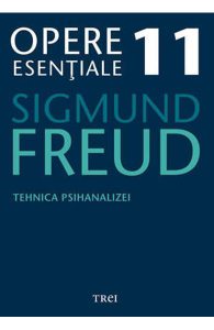 Opere esentiale 11 - Tehnica psihanalizei 2010
