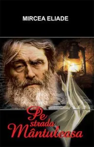 Pe strada Mantuleasa de Mircea Eliade