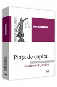 Piata de capital. Fundamentele juridice de Cristian Gheorghe