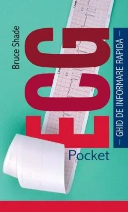 Pocket Ecg. Ghid De Informare Rapida Ed.2 de Bruce Shade