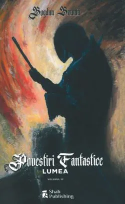 Povestiri fantastice - Volumul 3: Lumea de Bogdan Bruma