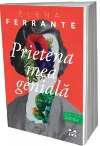 Prietena mea geniala de Elena Ferrante