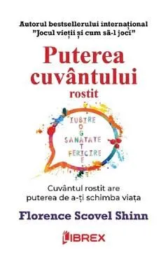 Puterea cuvantului rostit de Florence Scovel Shinn