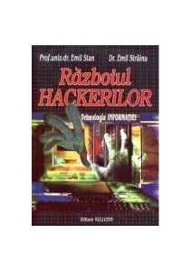 Războiul Hackerilor. Tehnologia informației de Emil Strainu