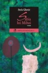 Sabia lui Mihai de Stela Ghetie