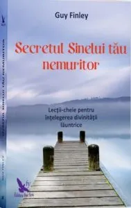 Secretul sinelui tau nemuritor de Guy Finley