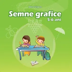 Semne Grafice 5-6 ani de Adina Grigore