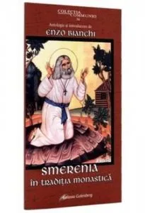 Smerenia in traditia monastica de Enzo Bianchi