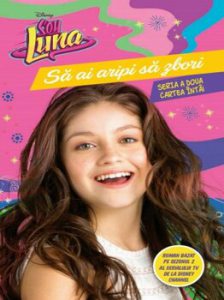 Soy Luna. Sa ai aripi sa zbori. Seria a doua. Vol. 1