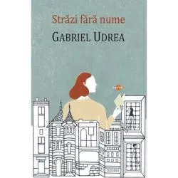 Strazi fara nume – Gabriel Udrea de Gabriel. Udrea