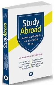 Study Abroad. Secretele admiterii la universitati de top de Andrada Pop