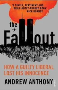 The Fallout: How a guilty liberal lost his innocence de Andrew Anthony