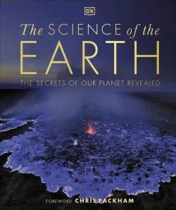The Science of the Earth: The Secrets of Our Planet Revealed