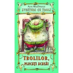 Trolilor, plecati acasa! de Alan Macdonald