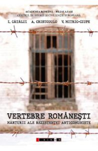 Vertebre romanesti. Marturii ale rezistentei anticomuniste