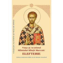 Viata si Acatistul Sfantului Elefterie