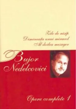 Zile de nisip | Dimineața unui miracol îndepărtat | Al doilea mesager de Bujor Nedelcovici