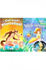 2 povesti: Cei trei purcelusi si Mica sirena