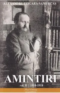 Amintiri Vol.2: 1910-1918 de Alexandru Tzigara-Samurcas