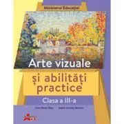 Arte vizuale si abilitati practice, clasa a 3-a. Manual de Ana-Maria Stan