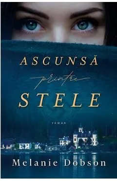 Ascunsa printre stele de Melanie Dobson