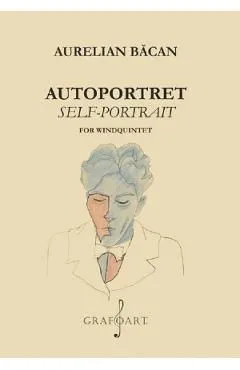 Autoportret pentru cvintet de suflatori. Self-portrait for windquintet de Aurelian Bacan