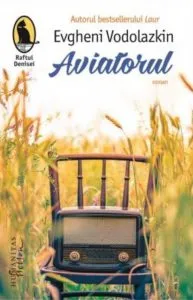 Aviatorul de Evgheni Vodolazkin