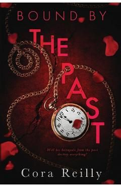 Bound By The Past. Born in Blood Mafia Chronicles #7