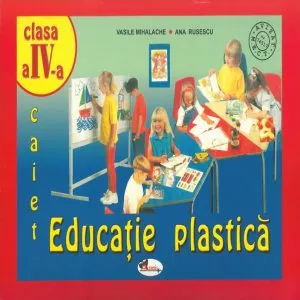 Caiet educatie plastica, clasa a IV-a de Ana Rusescu
