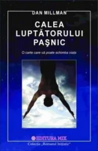 Calea luptatorului pasnic de Dan Millman