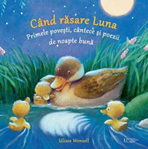 Cand rasare luna. Primele povesti, cantece si poezii de noapte buna