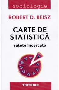Carte de Statistica. Retete incercate de Robert D. Reisz