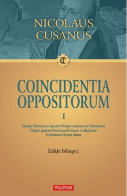 Coincidentia oppositorum (Ediţie bilingvă, 2 Vol.)