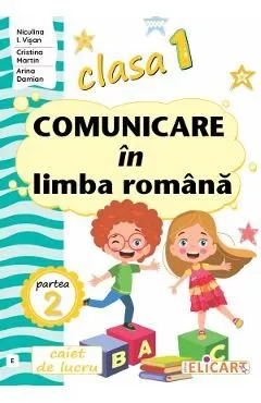 Comunicare in limba romana - Clasa 1 Partea 2 - Caiet (E) de Arina Damian