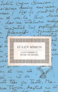 Convorbiri cu Petru Dumitriu de Eugen Simion