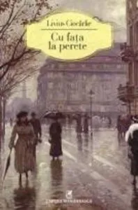 Cu fata la perete de Livius Ciocarlie