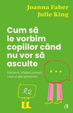Cum să le vorbim copiilor când nu vor să asculte de Joanna Faber