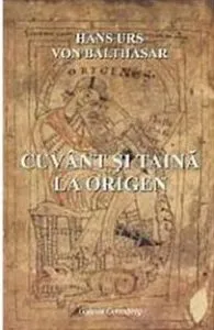Cuvant si taina la Origen de Hans Urs von Balthasar