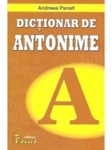 Dictionar de antonime de Andreea Panait