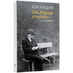 Din filigrane si surasuri. Portrete suprapuse (Ion Valjan)