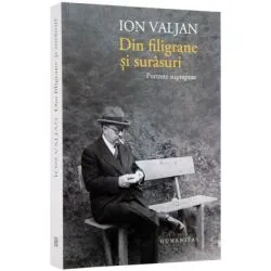 Din filigrane si surasuri. Portrete suprapuse (Ion Valjan)