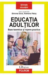 Educatia adultilor. Baze teoretice si repere practice de Ramona Palos