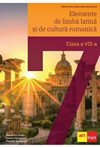 Elemente de limba latina si de cultura romanica. Clasa a VII-a