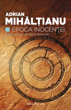 Epoca Inocentei. Seria Terra XXI. Partea I
