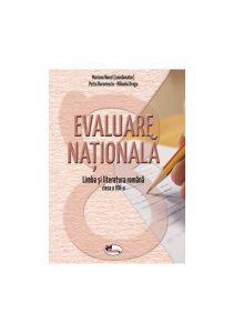 Evaluare națională. Limba și literatura română. Clasa a VIII-a