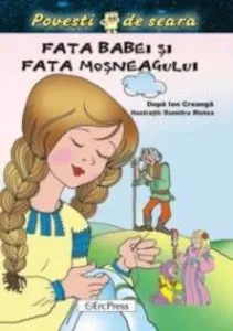 Fata babei si fata mosneagului (Povesti de seara) de Ion Creanga