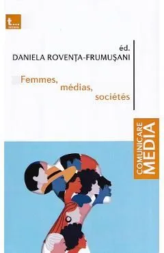 Femmes, medias, societes de Daniela Roventa-Frumusani